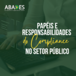 Papeis e Responsabilidades do Compliance no Setor Público