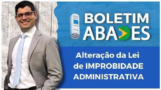 Alteração da Lei de Improbidade Administrativa
